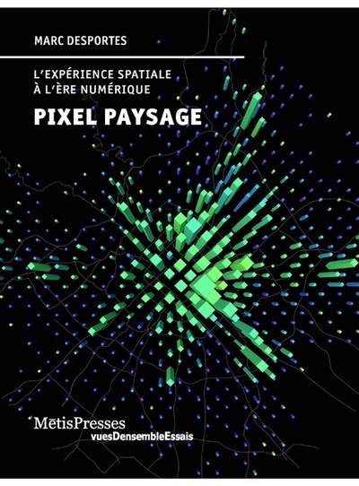 Pixel paysage - L'expérience spatiale à l'ère du numérique