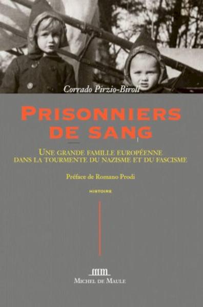 Prisonniers de Sang - Une grande famille européenne dans la tourmente du nazisme et du fascisme