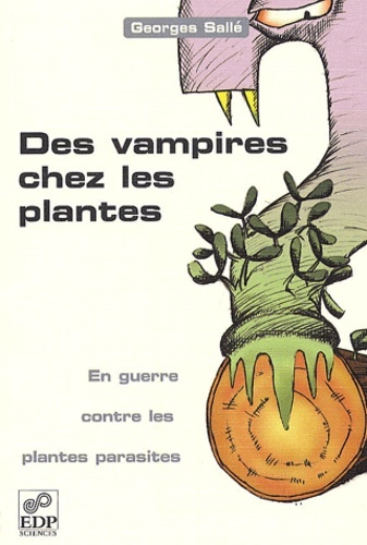 VAMPIRES CHEZ LES PLANTES - EN GUERRE CONTRE LES PLANTES...