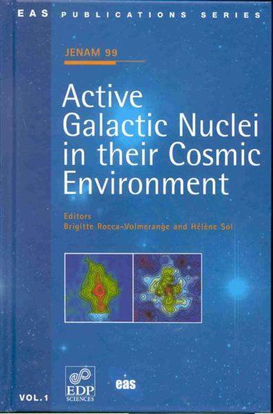 JENAM 99 Toulouse, France, September 7-9, 1999 - active galactic nuclei in their cosmic environment