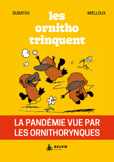 Les ornitho trinquent - La pandémie vue par les ornithorynques