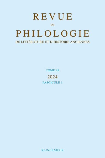 Revue de philologie, de littérature et d'histoire anciennes volume 98-1