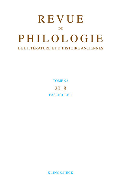 Revue de philologie, de littérature et d'histoire anciennes volume 92-1 - Fascicule 1