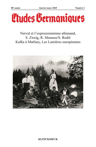 Etudes germaniques - N°1-2025 - Nerval et l’expressionnisme allemand, S. Zweig, R. Menasse/S. Rudiš Kafka à Matliary, Les Lumières européennes