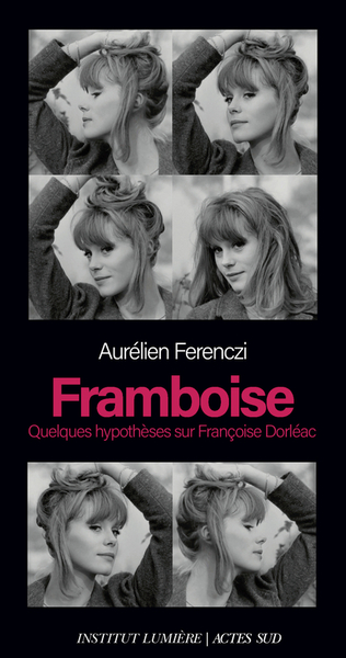 Framboise - Quelques hypothèses sur Françoise Dorléac