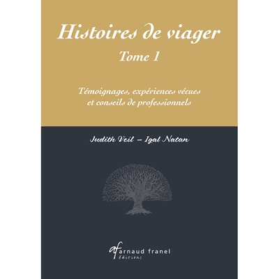 Histoires de viager tome 1 - Témoignages, expériences vécues et conseils de professionnels