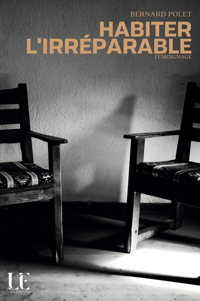 HABITER L'IRREPARABLE