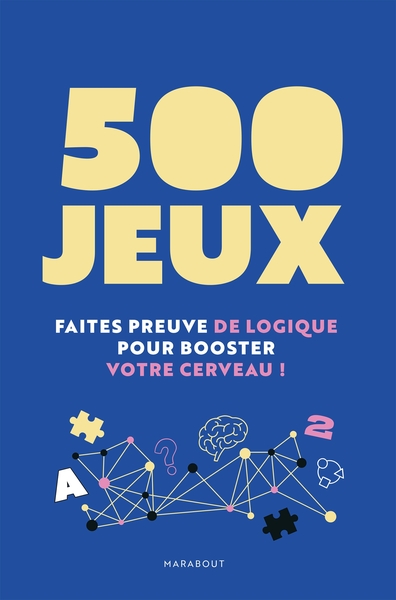 500 jeux - Faites preuve de logique pour booster votre cerveau !