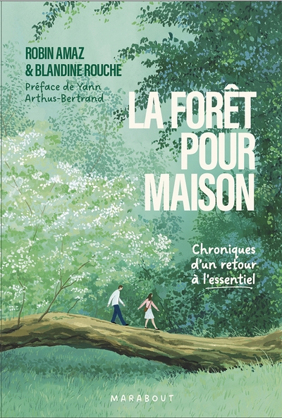 La forêt pour maison - Chroniques d'un retour à l'essentiel