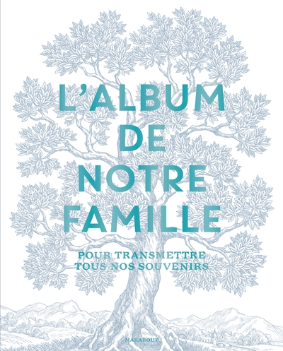 L'album de notre famille - Pour transmettre tous nos souvenirs