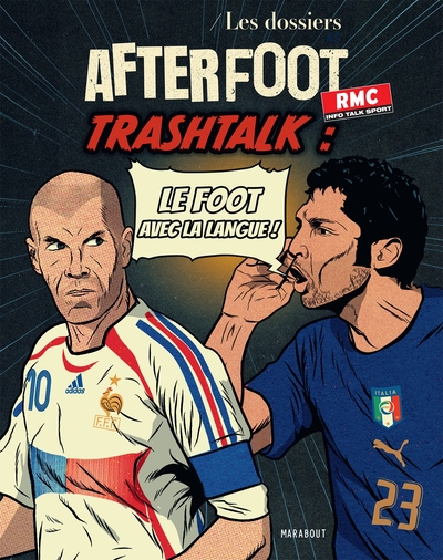 Les dossiers After Foot - RMC n°2 - Trashtalk : le foot avec la langue !