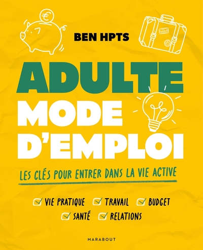 Adulte mode d'emploi - Les clés pour rentrer dans la vie active