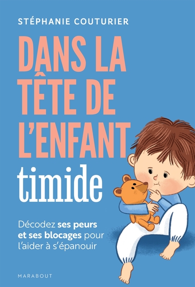 Dans la tête de l'enfant timide - Décodez ses peurs et ses blocages pour l'aider à s'épanouir