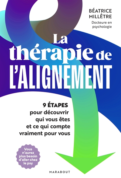 La thérapie de l'alignement - 9 étapes pour découvrir qui vous êtes et ce qui compte vraiment pour vous