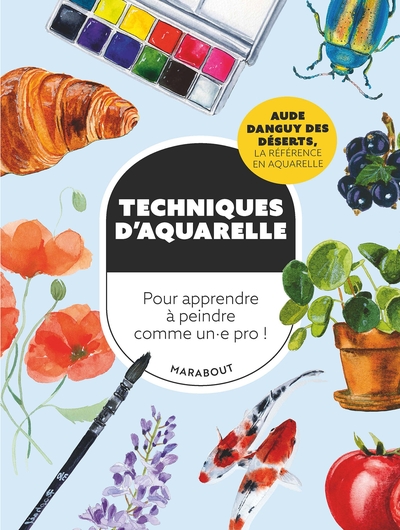Techniques d'aquarelle - Pour apprendre à peindre comme un.e pro !