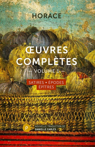 OEuvres complètes, volume I - Satires, Épodes, Épitres