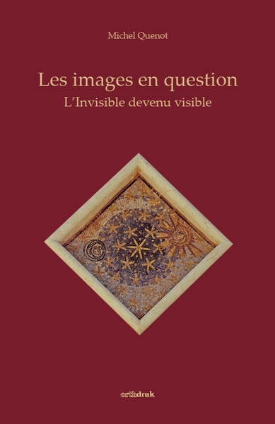 Les images en question - L'invisible devenu visible