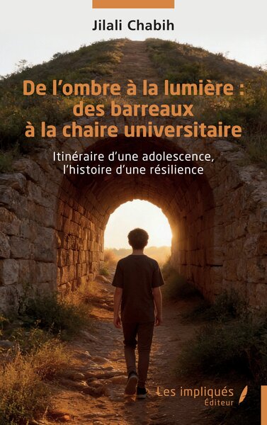 De l’ombre à la lumière : des barreaux à la chaire universitaire - Itinéraire d’une adolescence, l’histoire d’une résilience