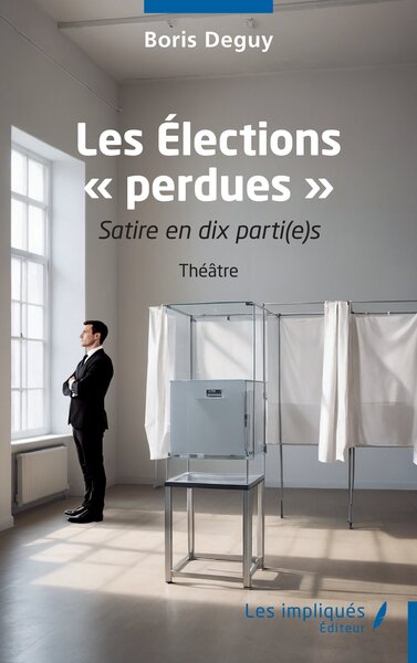 Les Élections « perdues » - Satire en dix parti(e)s
