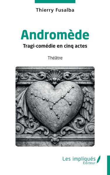 Andromède - Tragi-comédie en cinq actes