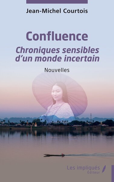 Confluence - Chroniques sensibles d’un monde incertain - Nouvelles