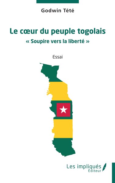 Le cœur du peuple togolais - « Soupire vers la liberté »