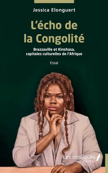 L’écho de la Congolité - Brazzaville et Kinshasa, capitales culturelles de l’Afrique