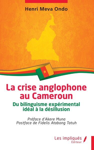 La crise anglophone au Cameroun - Du bilinguisme expérimental idéal à la désillusion