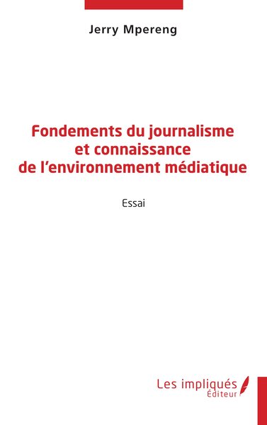 Fondements du journalisme et connaissance de l'environnement médiatique