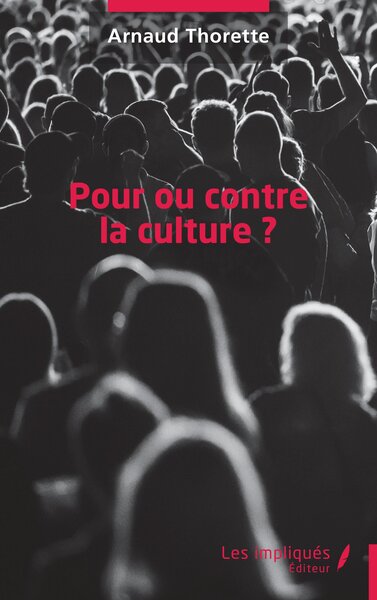 Pour ou contre la culture ?