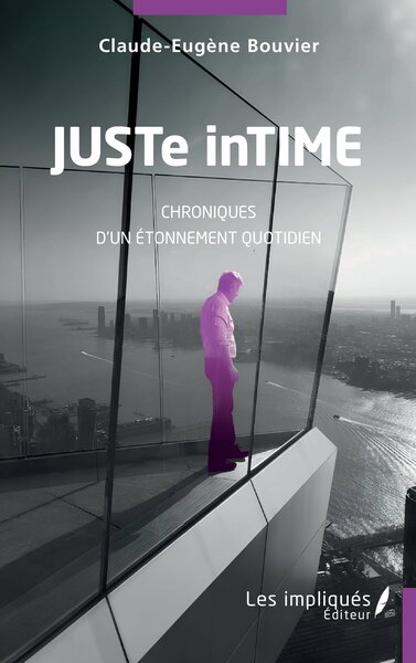 JUSTe inTIME - Chroniques d'un étonnement quotidien