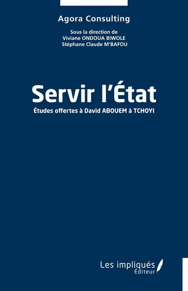 Servir l’État - Études offertes à David ABOUEM à TCHOYI