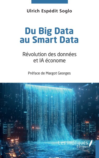 Du Big Data au Smart Data - Révolution des données et IA économe