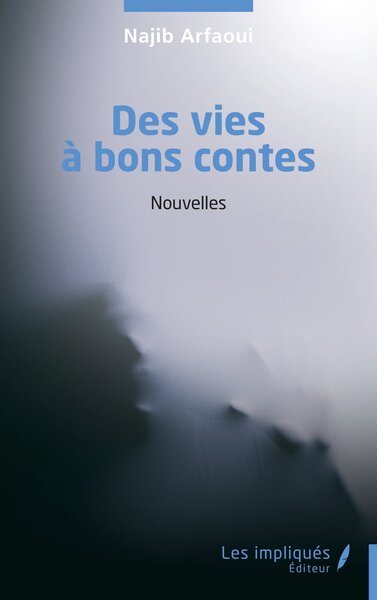 Des vies à bons contes