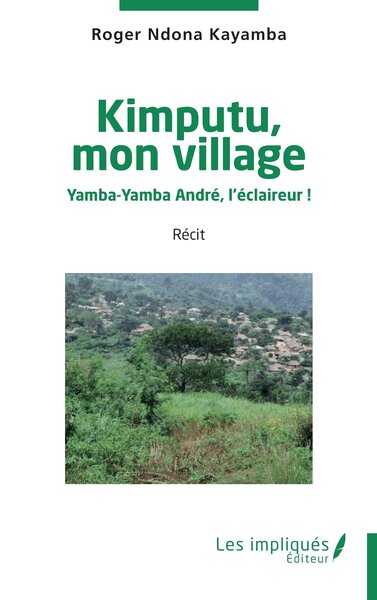 Kimputu, mon village - Yamba-Yamba André, l’éclaireur !