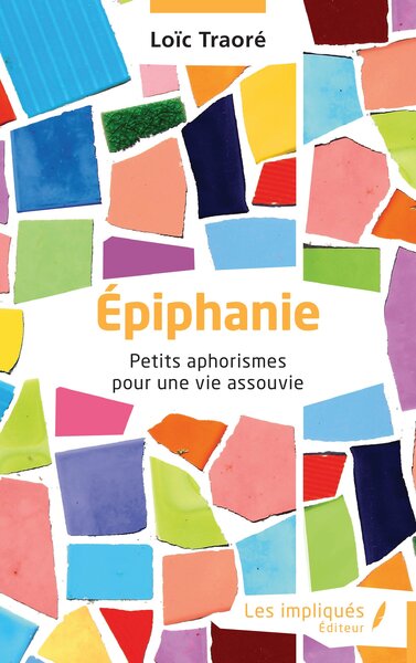 Épiphanie - Petits aphorismes pour une vie assouvie