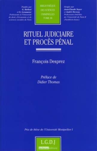 rituel judiciaire et procès pénal - PRIX DE THÈSE DE L'UNIVERSITÉ MONTPELLIER I