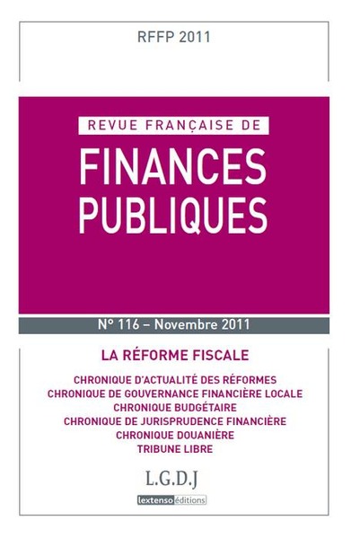 REVUE FRANÇAISE DE FINANCES PUBLIQUES N 116 - 2011 - LA RÉFORME FISCALE