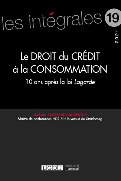 Le droit du crédit à la consommation - 10 ans après la loi Lagarde