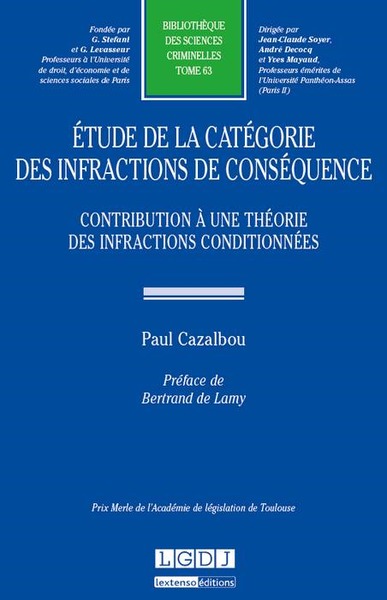 étude de la catégorie des infractions de conséquence - CONTRIBUTION À UNE THÉORIE DES INFRACTIONS CONDITIONNÉESPRIX MERLE DE L'ACADÉMIE