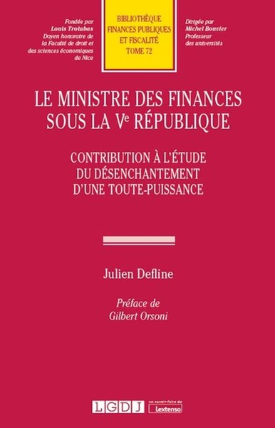 Le Ministre des finances sous la Ve République - Contribution à l'étude du désenchantement d'une toute-puissance