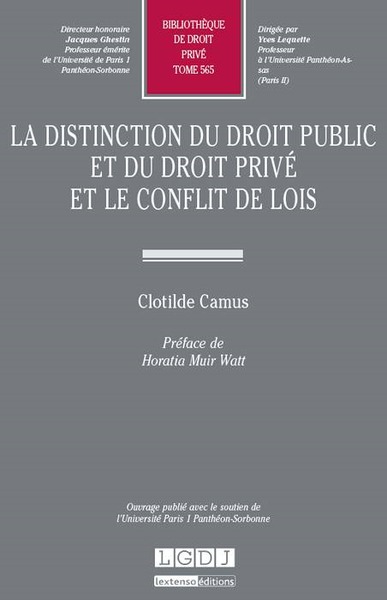 LA DISTINCTION DU DROIT PUBLIC ET DU DROIT PRIVÉ ET LE CONFLIT DE LOIS - OUVRAGE PUBLIÉ AVEC LE SOUTIEN DE L'UNIVERSITÉ PARIS 1 PANTHÉON-SORBONNE