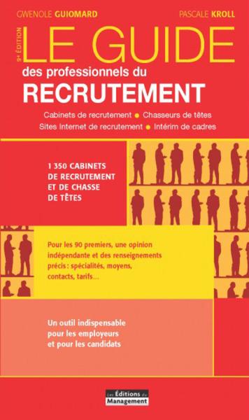 Le Guide des professionnels du recrutement - Cabinets de recrutement - Chasseurs de têtes - Sites Internet de recrutement - Intérim de cadres