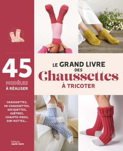 Le grand livre des chaussettes à tricoter - 45 modèles à réaliser