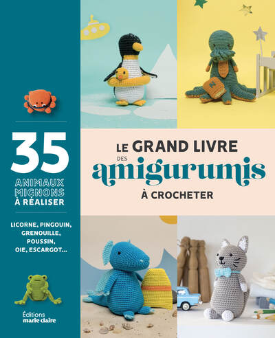 Le grand livre des amigurumis à crocheter - 35 animaux mignons à réaliser