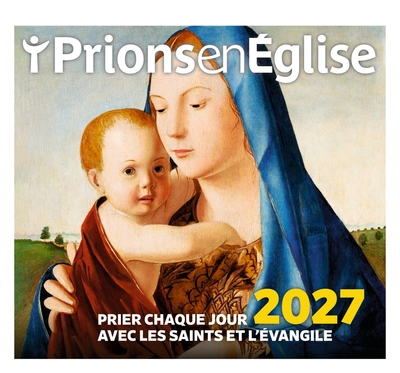 Ephéméride Ma prière du jour 2027 avec les saints et L'Evangile - L'évangile au coeur de votre journée