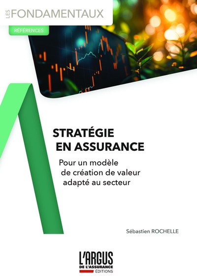Stratégie en assurance - Pour un modèle de création de valeur adapté au secteur