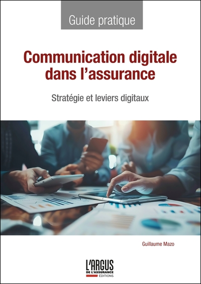 Communication digitale dans l'assurance - Stratégie et leviers digitaux