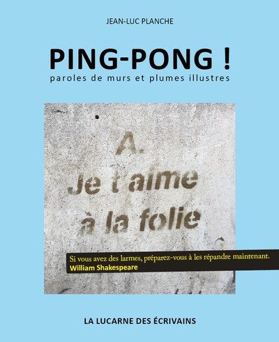 PING-PONG ! - paroles de murs et plumes illustres