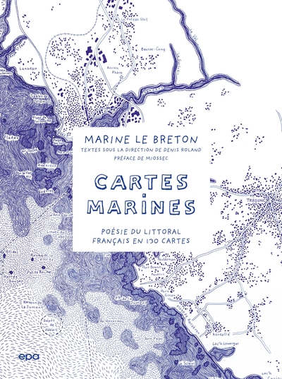 Cartes Marines - Poésie du littoral français en 130 cartes